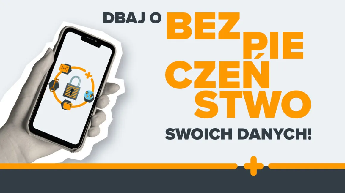 Ręka trzymająca telefon z ikoną kłódki i symbolami bezpieczeństwa oraz hasło "Dbaj o bezpieczeństwo swoich danych!"